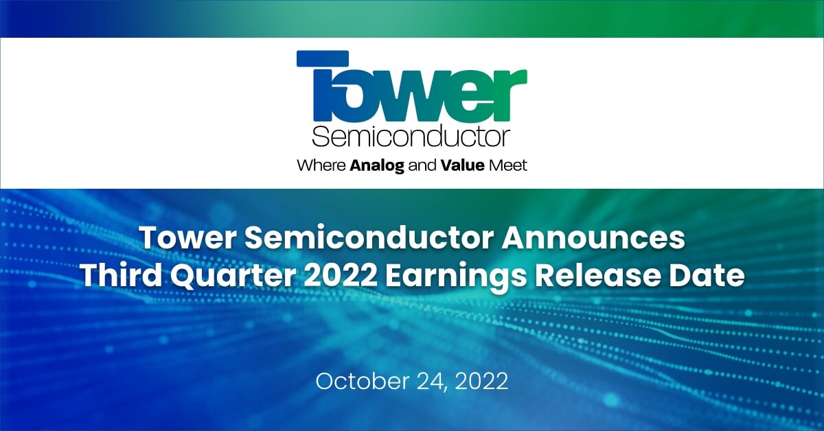 Tower Semiconductor Announces Third Quarter 2022 Earnings Release Date