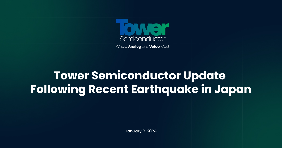 Tower Semiconductor Update Following Recent Earthquake in Japan