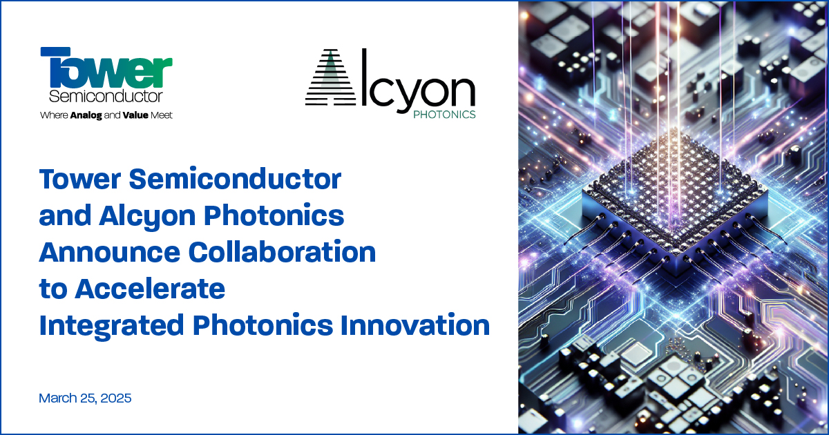 Tower Semiconductor and Alcyon Photonics Announce Collaboration to Accelerate Integrated Photonics Innovation