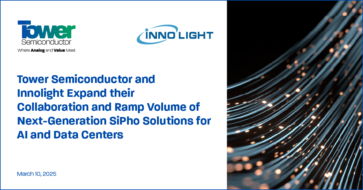 Tower Semiconductor and Innolight Expand their Collaboration and Ramp Volume of Next-Generation SiPho Solutions for AI and Data Centers